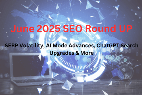 June 2025 SEO Roundup: SERP Volatility, AI Mode Advances, ChatGPT Search Upgrades & More